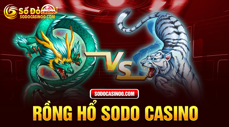 Rồng hổ SODO Casino